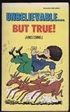 Paperback Unbelievable ... but true!: Real life adventures from the files of the Smithsonian Institution's Center for Short-lived Phenomena Book