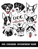 Dog Grooming Appointment Book Dog Collection: Daily Appointment Organizer, Dog Hairdressers, 15 Minute Slots Schedule Appointment Book For Salons, Spas, Dogs, etc Includes notes section at the back by Joy M. Port