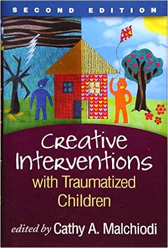 Creative Interventions With Traumatized Children Second - 