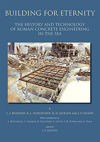 Building for Eternity: the History and Technology of Roman Concrete Engineering in the Sea by C.J. Brandon