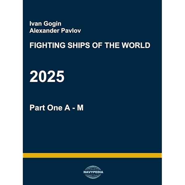 Fighting ships of the world 2025. Part One. A - M (Fighting ship
