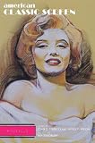 American Classic Screen Profiles by John C. Tibbetts, James M. Welsh