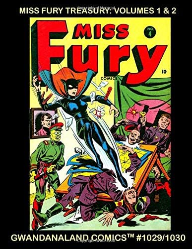 Miss Fury Treasury: Volumes 1 & 2: Gwandanaland Comics #1029/1030 -- She's The Sultry Sentinel - The Cat-Like Crimefighter of the Golden Age!