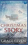 AMISH Christmas Story: Miracles Happen When Hearts Are Open by Grace Given