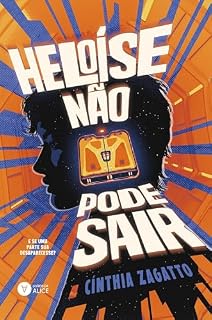 Livro Heloíse não pode sair: E se uma parte sua desaparecesse?