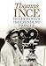 Thomas Ince: Hollywood's Independent Pioneer (Screen Classics) by Brian Taves
