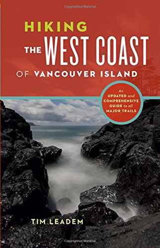 Download Hiking the West Coast of Vancouver Island: An Updated and Comprehensive Trail Guide Download Hiking the West Coast of Vancouver Island: An Updated and Comprehensive Trail Guide