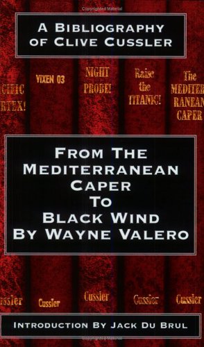 "From the Mediterranean Caper to Black Wind - A Bibliography of Clive Cussler" av Wayne Valero