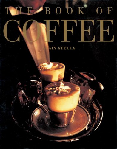 The Book of Coffee by Alain Stella