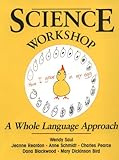 Science Workshop : A Whole Language Approach, Saul, Wendy and Reardon, Jeanne, 0435083368
