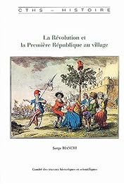 La  Révolution et la Première République au village