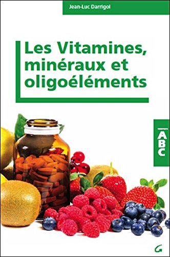 Les  vitamines, minéraux et oligoéléments