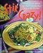 Stir Crazy! : More than 100 Quick, Low-Fat Recipes for Your Wok or Stir-Fry Pan by Susan Jane Cheney, Nava Atlas