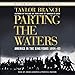 Parting the Waters: America in the King Years 1954-63 by 