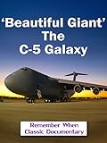 'Beautiful Giant' - The C-5 Galaxy
