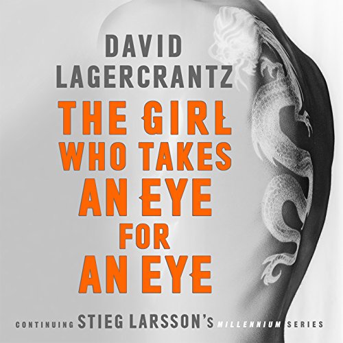 The Girl Who Takes an Eye for an Eye: Continuing Stieg Larsson's Millennium Series