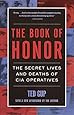 The Book of Honor : The Secret  Lives and Deaths of CIA Operatives