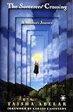 The Sorcerer's Crossing: A Woman's Journey (Compass) by Taisha Abelar, Carlos Casteneda