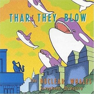 UPC 732579010226 product image for Thar They Blow by The Nuclear Whales Saxophone Orchestra (B000003JXN) | upcitemdb.com