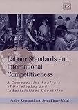 Image de Labour Standards and International Competitiveness: A Comparative Analysis of Developing and Industrialized Countries