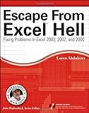 Escape From Excel Hell: Fixing Problems in Excel 2003, 2002 and 2000 by Loren Abdulezer, John Walkenbach