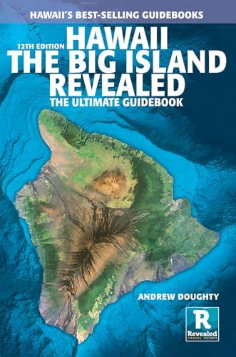 Hawaii the Big Island Revealed: The Ultimate Guidebook: Andrew