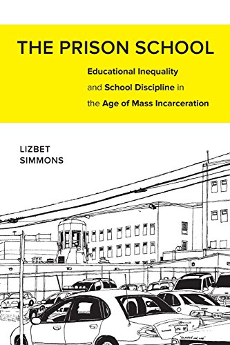 The Prison School: Educational Inequality and School Discipline in the Age of Mass Incarceration