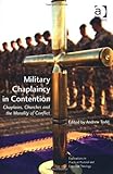 Military Chaplaincy in Contention (Explorations in Practical, Pastoral and Empirical Theology) by An by 