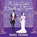 A Lady's Guide to Etiquette and Murder: Countess of Harleigh Mystery Series, Book 1 by Dianne Freeman, Sarah Zimmerman