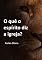 Livro O QUE O ESPÍRITO DIZ A IGREJA?