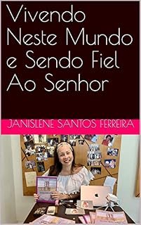 Livro Vivendo Neste Mundo e Sendo Fiel Ao Senhor