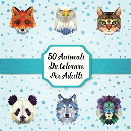 Download 50 Animali Da Colorare Per Adulti (Italian Edition)