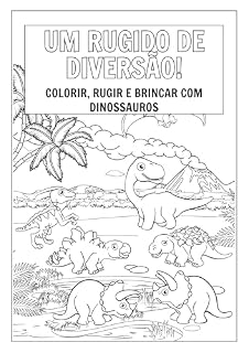 Livro Um Rugido de Diversão!: Colorir, Rugir e Brincar com Dinossauros
