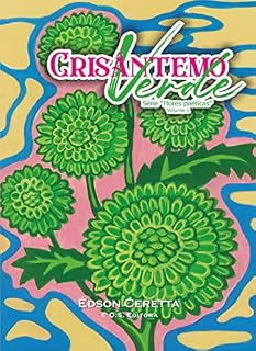 Livro CRISÂNTEMO VERDE (FLORES POÉTICAS Livro 1)