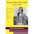 Indian New England 1524-1674: A Compendium of Eyewitness Accounts of Native American Life (Heritage of New England Series)
