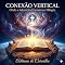 Livro Conexão Vertical: Onde a Adoração, Encontra o Milagre