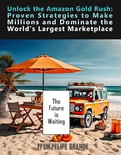 Livro Unlock the Amazon Gold Rush: Proven Strategies to Make Millions and Dominate the World's Largest Marketplace