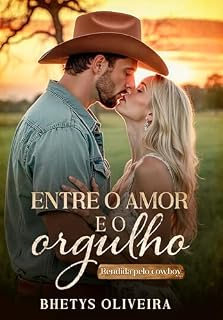 Livro Entre o Amor e o Orgulho: Rendida pelo Cowboy