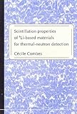 Scintillation Properties of 6Li-Based Materials for Thermal-Neutron Detection, Combes, Cecile, 9040718156