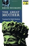 The Great Mother: An Analysis of the Archetype by Erich Neumann