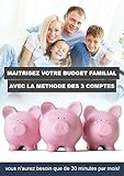 Maîtrisez votre budget familial avec la méthode des 3 comptes: Vous n'aurez besoin que de 30 minut by Nicolas Bastien
