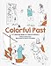 A Colorful Past: A Coloring Book of Church History Through the Centuries by