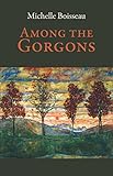 Among the Gorgons