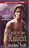 Front cover for the book Lady of the Knight by Jackie Ivie