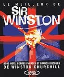 Image de Le meilleur de Sir Winston : Bons mots, petites phrases et grands discours de Winston Churchill