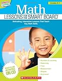 Math Lessons for the SMART Board™: Grades K–1: Motivating, Interactive Lessons That Teach Key Math Skills