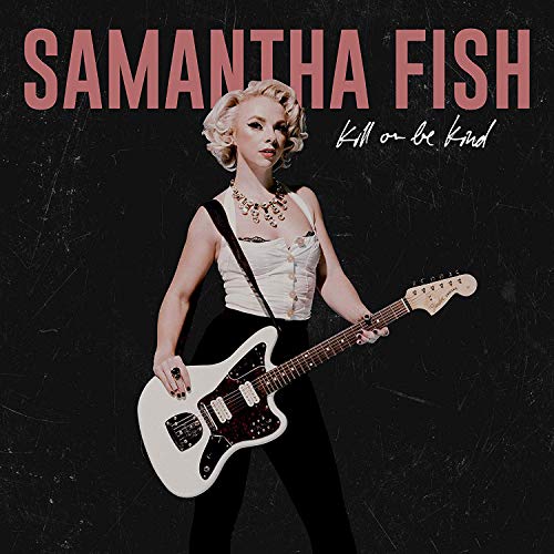 Album Art for Kill Or Be Kind by Samantha Fish
