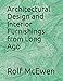 Architectural Design and Interior Furnishings from Long Ago by Rolf McEwen