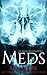 Meds (The Asylum Trilogy Book 2)