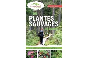 Les plantes sauvages du Québec - Comestibles, médicinales et uti